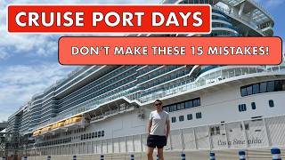 15 Port Day MISTAKES to Not Make on ANY Cruise