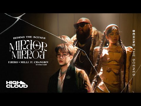 [Behind The Scenes] F.HERO x MILLI Ft. Changbin (Stray Kids) - Mirror Mirror (Prod. by NINO)