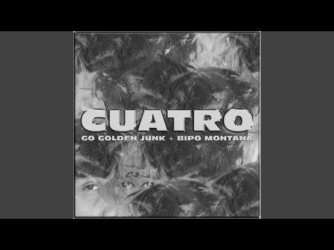 Cuatro (feat. Bipo Montana)