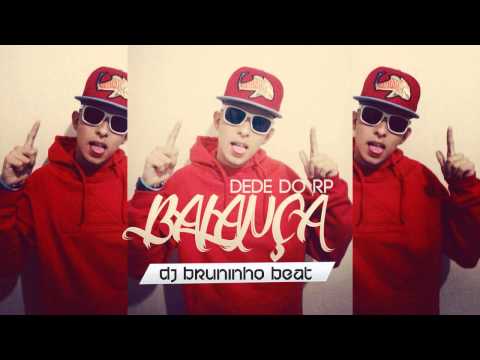 MC Dede do RP - Balança (DJ Bruninho Beat) PESADOOO