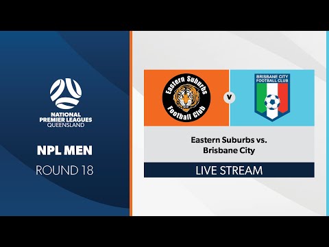 NPL Men R18 - Eastern Suburbs vs. Brisbane City