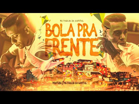 MC Paulin Da Capital - Bola Pra Frente (Áudio Oficial) DJ GM e DJ Thi Marquez