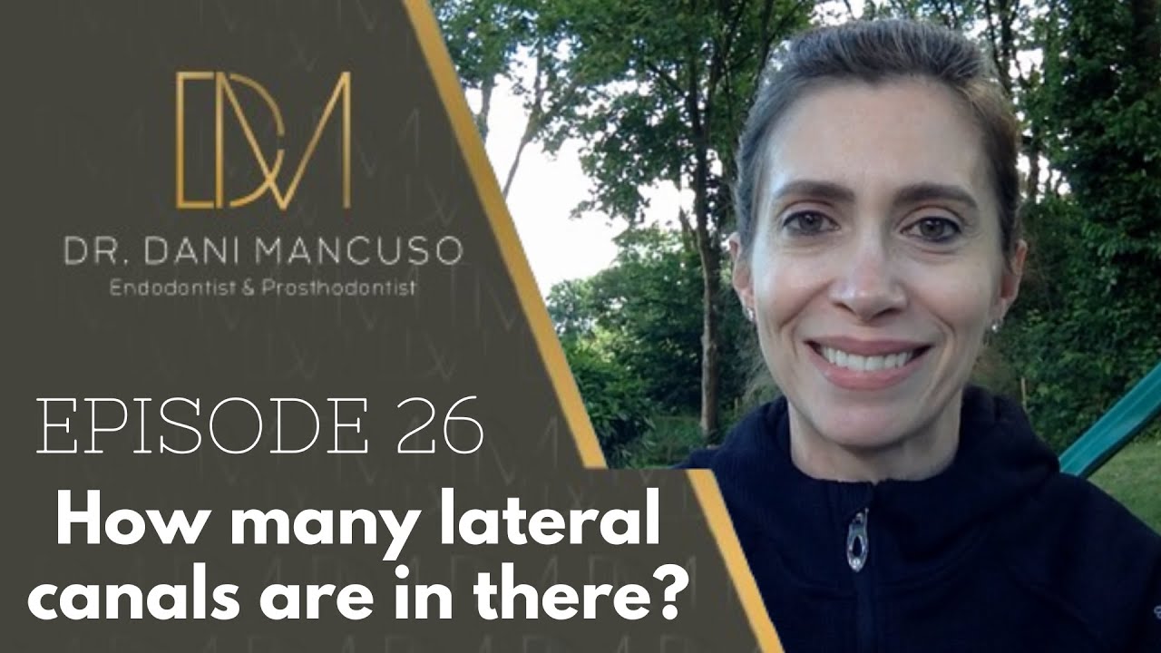 The Diary of an Endodontist - Episode 26 – How manu lateral canals are in there?