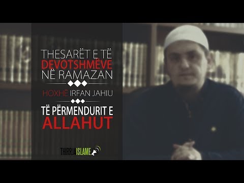10.  Thesari i nëntë - Të përmendurit e Allahut | Hoxhë Irfan Jahiu