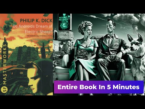 Do Androids Dream of Electric Sheep?" by Philip K. Dick - Entire Book In A 5 Minutes