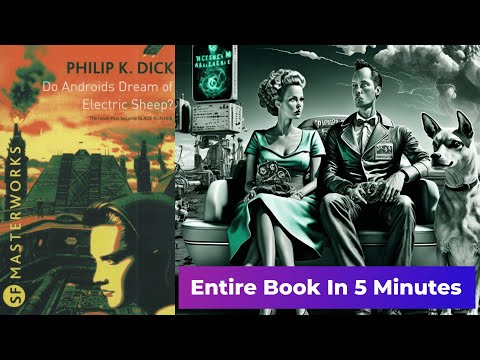 Do Androids Dream of Electric Sheep?" by Philip K. Dick - Entire Book In A 5 Minutes