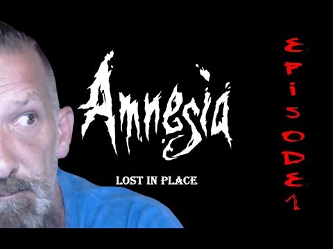WTF IS THAT NOISE!!?? AMNESIA CUSTOM STORYtime - LOST IN PLACE ep1