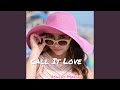 Call It Love