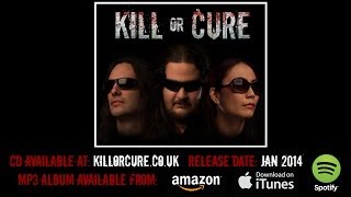 Kill or Cure - debut album &#39;Kill or Cure&#39; - Full album &amp; &#39;story behind the song&#39; interviews