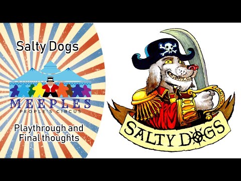 Salty Dogs Playthrough and final Thoughts