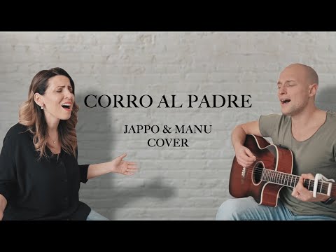 Corro al Padre | Jappo & Manu | Run to The Father (Italian cover)