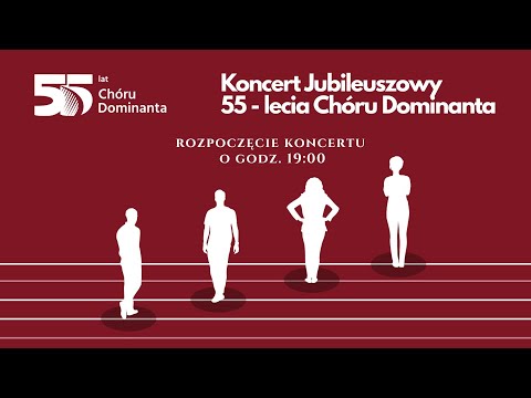 Koncert Jubileuszowy z okazji 55-lecia Chóru "Dominanta" Uniwersytetu Ekonomicznego w Krakowie