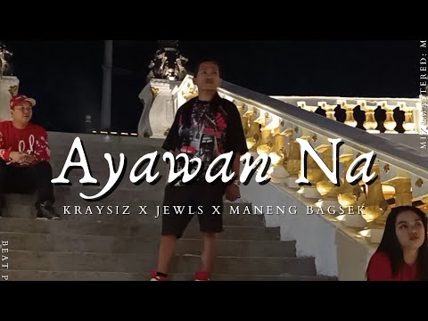 AYAWAN NA | Kraysiz x Jewls x Maneng Bagsek (Official Lyric Video)