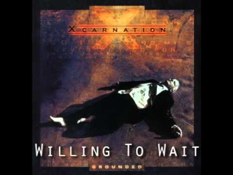 Xcarnation - 09 Willing To Wait