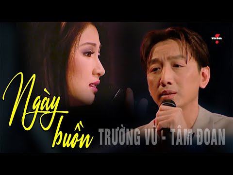 🌹VAN SON * Trường Vũ - Tâm Đoan | Ngày Buồn