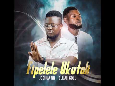 Fipelele Ukutali Joshua NN and Elijah cool jay... Official Audio 2025