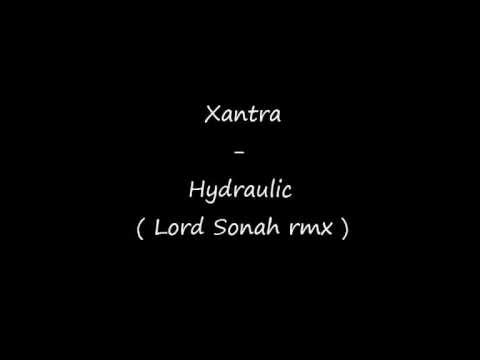Xantra - Hydraulic ( Lord Sonah rmx )