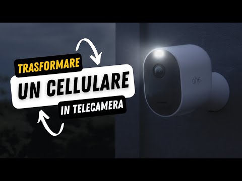 Come TRASFORMARE un CELLULARE in una TELECAMERA SPIA GRATIS