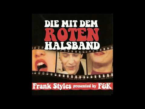 Frank Styles presented by F&K - Die mit dem roten Halsband (Tim Le El`s Tongue In Cheek Remix)