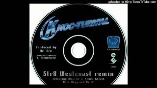 Knoc-Turn&#39;al- 05- Str8 Westcoast- Extended Remix Original Ft. Warren G, Shade Sheist, Nate Dogg, Xzi