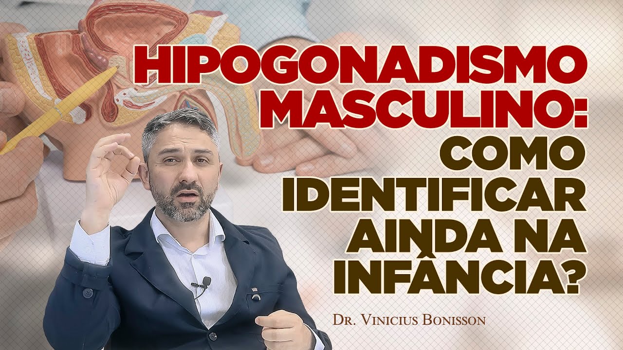 Hipogonadismo Masculino: Como Identificar o Problema Ainda na Infância