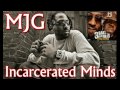 MJG "Incarcerated Minds"
