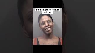 Jail ain’t ruining their day.