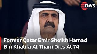 Sheikh Hamad Bin Khalifa Al Thani Former Qatar Emir Dies At 74 | DWS News | AC1F