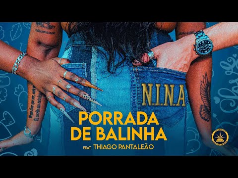 N.I.N.A & Thiago Pantaleão - Porrada de Balinha (Letra Oficial) | #PTOGQJM - Faixa 6