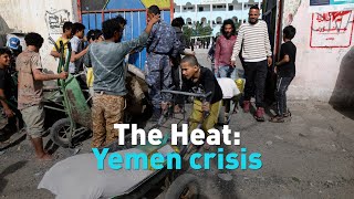 The Heat: Yemen Crisis