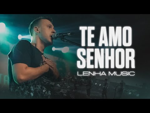 Te Amo Senhor video