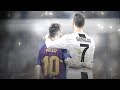 Ronaldo and Messi - We Will Be Back - Believer | Imagine Dragons ● HD