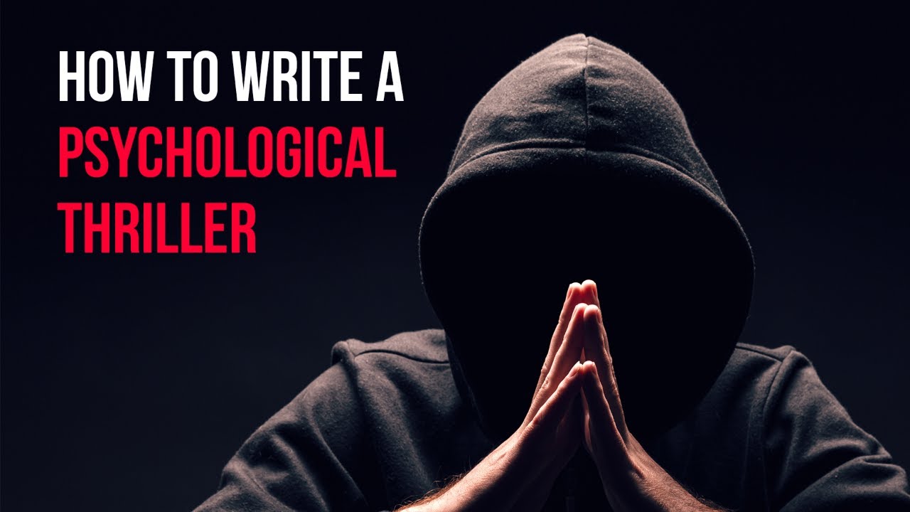How to write a psychological thriller novel