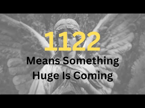 Angel Number 1122 Meaning: Your Life Will Change Forever!