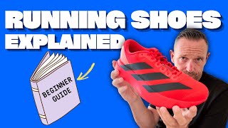 Running Shoes Explained – A Beginner’s Guide to Picking the Right Pair