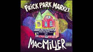 Frick Park Market (Clean) - Mac Miller (HD)