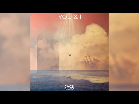Jack Maloney - You & I
