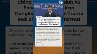 CHINA NGAMUK Dituduh Pasok Senjata ke Iran, Trump Diultimatum soal Blokade Selat Hormuz