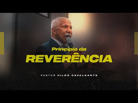 Princípio da Reverência | Hildo Cavalcante