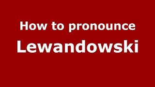 How to pronounce Lewandowski