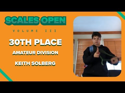 Scales Open Online Vol. 3 - Amateur Division - 30th - Keith Solberg