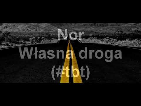 Nor - Własna droga (#tbt)
