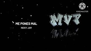Me Pones Mal - Nicky Jam (MVP)