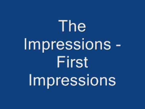 Impressions - First Impressions