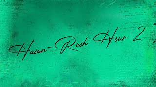 Hasan: Rush Hour 2 Music Video