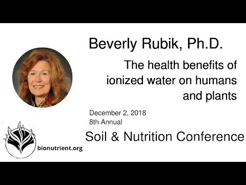 Beverly Rubik: Health Benefits of Ionized Water on Humans & Plants | SNC 2018