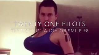 TRY NOT TO LAUGH/SMILE #8 - twenty one pilots version