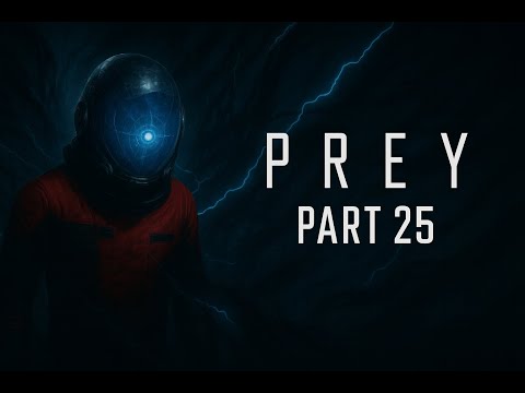 PREY (2017) Gameplay Walkthrough Part 25 - Shuttle Bay & Final Mission Preparations | No Commentary