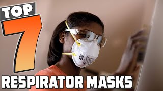 Top 7 Respirator Masks for Dust, Fumes & Allergens