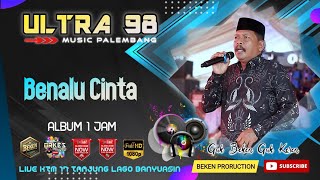 Download lagu Album Ultra 98 Music | Benalu Cinta | Live KTM 17 Tanjung Lago | Acara Bpk Amir | Beken Production mp3